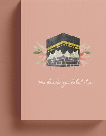 Mekke - Her Dua Bir Gün Kabul Olur İslami Defter (Ayet-Hadisli)