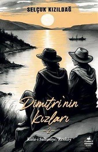 Dimitri'nin Kızları 2 - Kala-i Sultaniye Renköy - Selçuk Kızıldağ - Almina Kitap