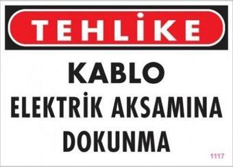Uyarı Levhası Kablo Elektrik Aksamına Dokunma "1117"