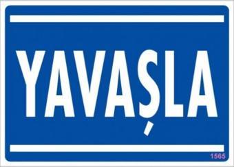 Uyarı Levhası Yavaşla "1565"