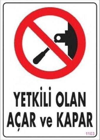 Uyarı Levhası Yetkili Olan Açar Ve Kapar "1103"