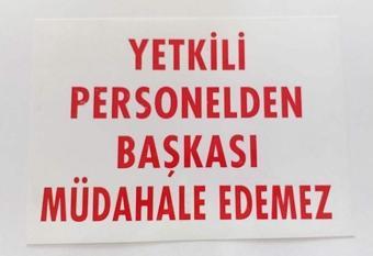 Uyarı Levhası Yetkili Personelden Başkası Müdahale Edemez "303"