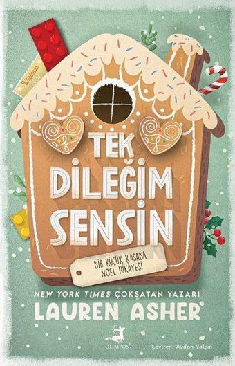 Tek Dileğim Sensin - Bir Küçük Kasaba Noel Hikayesi - Lauren Asher - Olimpos Yayınları