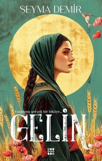 Gelin - Yaşanmış Gerçek Bir Hikaye - Dokuz Yayınları