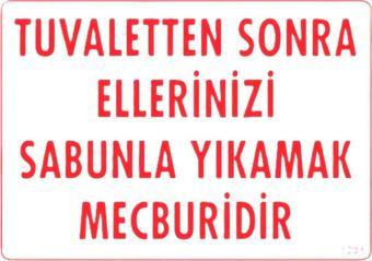 Uyarı Levhası Tuvaletten Sonra Ellerini Sabunla Yıkamak Mecburidir "1201"