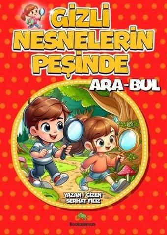 Gizli Nesnelerin Peşinde Ara - Bul - Serhat Filiz - Bookalemun Yayınları