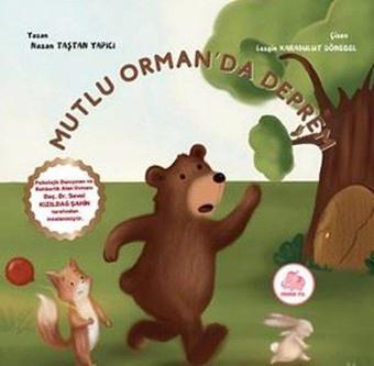 Mutlu Orman'da Deprem - Nazan Taştan Yapıcı - Pembe Fil Yayınları