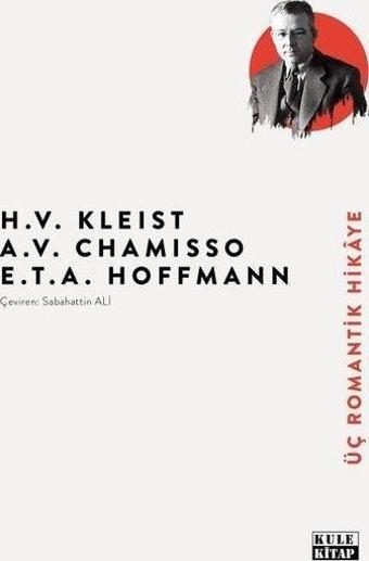 Üç Romantik Hikaye - Adelbert Von Chamisso - Kule Kitap