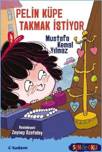 Pelin Küpe Takmak İstiyor - Mustafa Kemal Yılmaz - Tudem Yayınları
