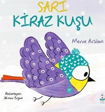 Sarı Kiraz Kuşu - Merve Arslan - Luna Yayınları