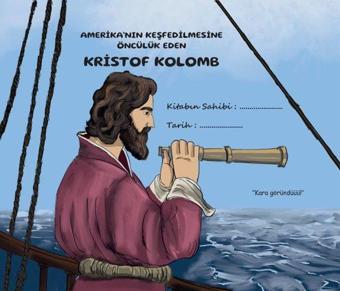 Amerika'nın Keşfedilmesine Öncülük Eden Kristof Kolomp - Çocuklar İçin Kaşifler ve Mucitler - Kırmızı Ada Yayınları