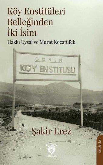 Köy Enstitüleri Belleğinden İki İsim Hakkı Uysal ve Murat Kocatüfek - Dorlion Yayınevi