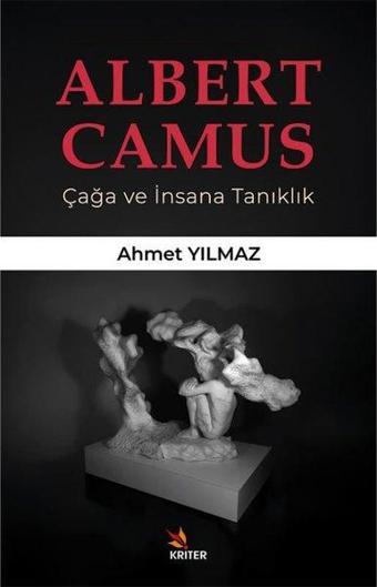 Albert Camus - Çağa ve İnsana Tanıklık - Kriter