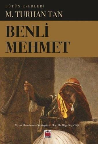 Benli Mehmet - M. Turhan Tan - Elips Kitapları