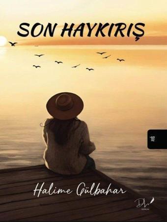 Son Haykırış - Halime Gülbahar - DLS Yayınları