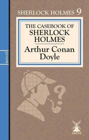 The Casebook of Sherlock Holmes 9 - Arthur Conan Doyle - Sierra Kitap