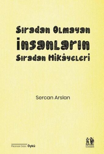 Sıradan Olmayan İnsanların Sıradan Hikâyeleri - Pikaresk Yayınevi