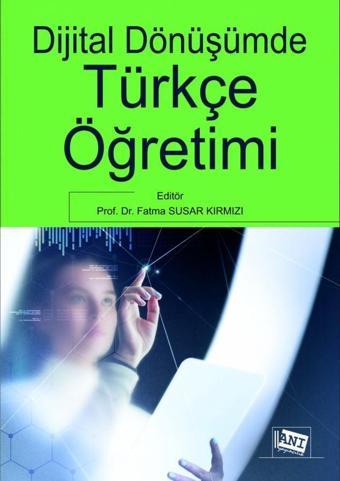 Dijital Dönüşümde Türkçe Öğretimi - Anı Yayıncılık