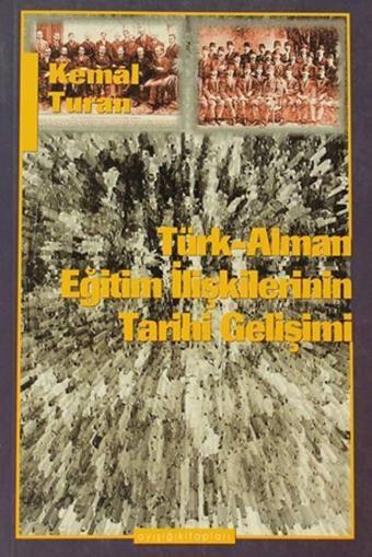 Türk-Alman Eğitim İlişkilerinin Tarihi Gelişimi - Ayışığı Kitapları