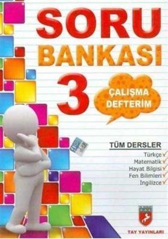 Çalışma Defterim Tüm Dersler Soru Bankası 3. Sınıf - Tay Yayınları