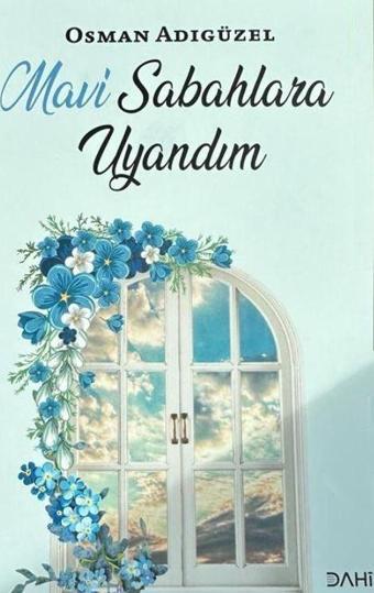 Mavi Sabahlara Uyandım - Dahi Yayıncılık