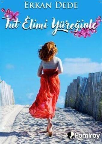 Tut Elimi Yüreğinle - Pamiray Yayınları