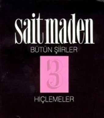 Hiçlemeler Bütün Şiirler 3 - Çekirdek Yayınları