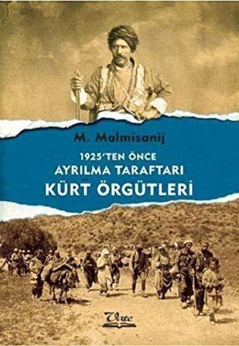 1925'ten Önce Ayrılma Taraftarı Kürt Örgütleri - Vate Yayınevi