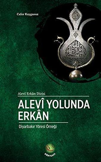 Alevi Yolunda Erkan - Dörtkapı