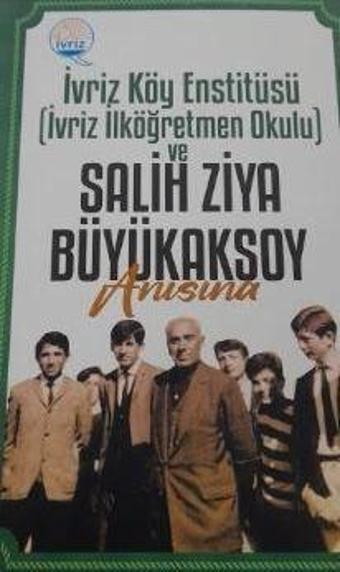 İvriz Köy Enstitüsü ve Salih Ziya Büyükaksoy Anısına - Tılsım Yayınevi