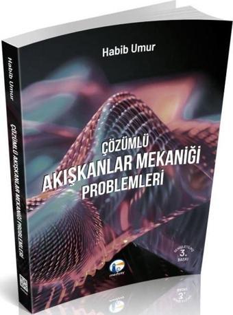 Çözümlü Akışkanlar Mekaniği Problemleri - Medyay Kitabevi