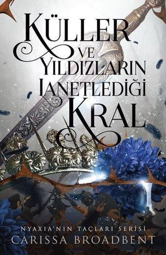 Küller ve Yıldızların Lanetlediği Kral - Carissa Broadbent - Martı Yayınları Yayınevi