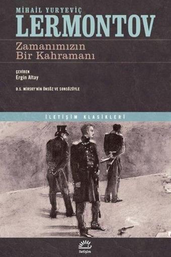 Zamanımızın Bir Kahramanı - İletişim Klasikleri - Mihail Yuryeviç Lermontov - İletişim Yayınları