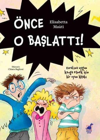 Önce O Başlattı! Kuralına Uygun Kavga Etmek İçin Bir Oyun Kitabı - Elisabetta Mauti - Dinozor Çocuk