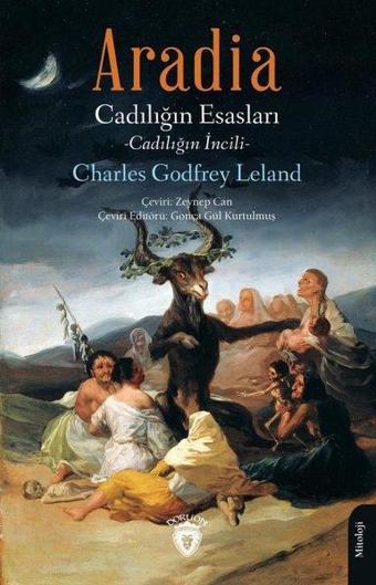 Aradia - Cadılığın Esasları - Cadılığın İncili - Charles Godfrey Leland - Dorlion Yayınevi