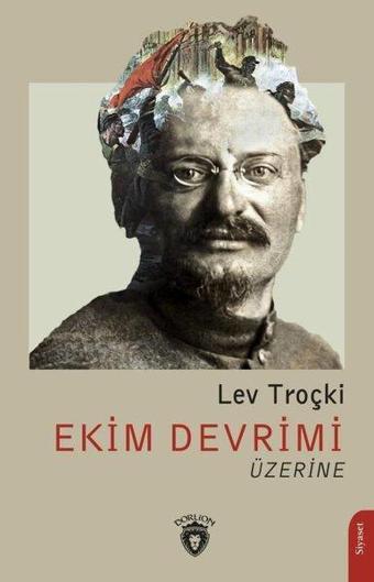 Ekim Devrimi Üzerine - Lev Troçki - Dorlion Yayınevi