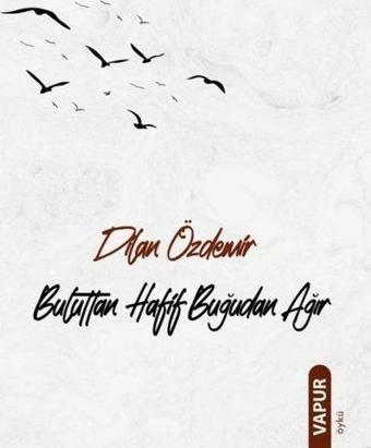 Buluttan Hafif Buğudan Ağır - Dilan Özdemir - Vapur