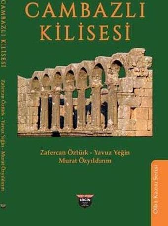 Cambazlı Kilisesi - Olba Kazısı Serisi - Murat Özyıldırım - Bilgin Kültür Sanat