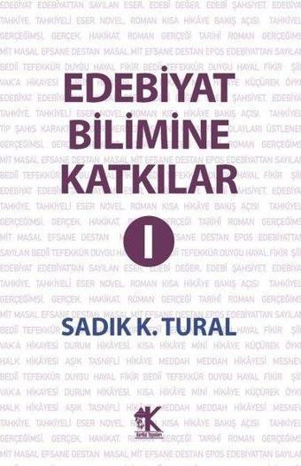 Edebiyat Bilimine Katkılar - 1 - Sadık K. Tural - Korkut Yayınları