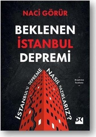 Beklenen İstanbul Depremi - İstanbul'u Depreme Nasıl Hazırlarız? - Naci Görür - Doğan Kitap