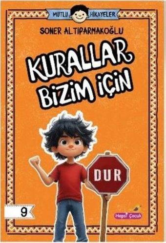 Kurallar Bizim İçin - Mutlu Hikayeler Serisi 9 - Soner Altıparmakoğlu  - Hepsiçocuk Yayınları