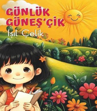 Günlük Güneş'çik - Işıl Çelik - Liman Çocuk