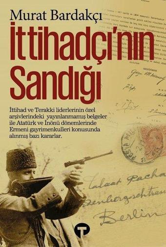 İttihadçı'nın Sandığı - Murat Bardakçı - Turkuvaz Kitap