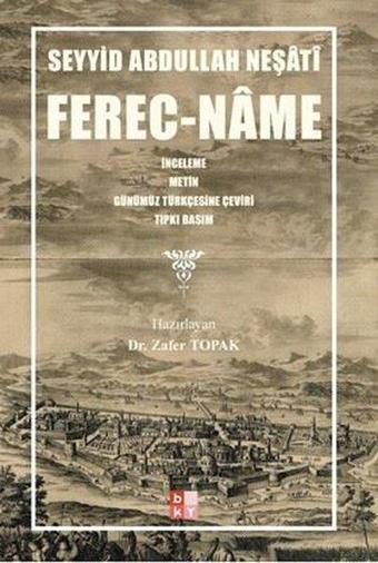 Ferec-Name: İnceleme - Metin - Günümüz Türkçesine Çeviri - Tıpkıbasım - Seyyid Abdullah Neşati - Babıali Kültür - BKY