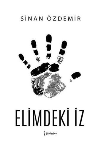 Elimdeki İz - Sinan Özdemir - İkinci Adam Yayınları