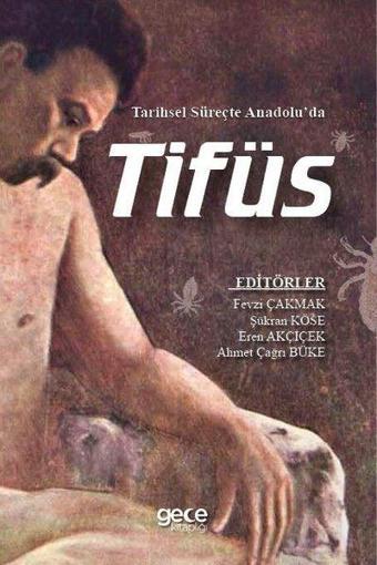 Tarihsel Süreçte Anadolu'da Tifüs - Fevzi Çakmak - Gece Kitaplığı