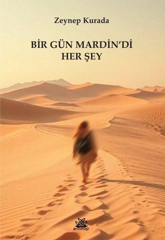 Bir Gün Mardin'di Her Şey - Zeynep Kurada - Artshop Yayıncılık