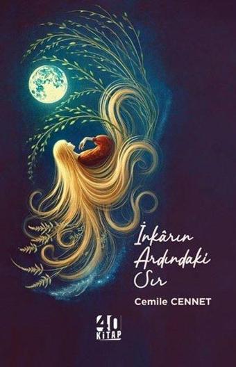 İnkarın Ardındaki Sır - Cemile Cennet - 40 Kitap