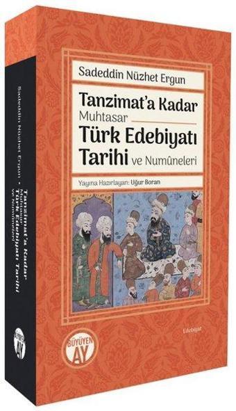 Tanzimat'a Kadar Muhtasar Türk Edebiyatı Tarihi ve Numuneleri - Sadeddin Nüzhet Ergun - Büyüyenay Yayınları