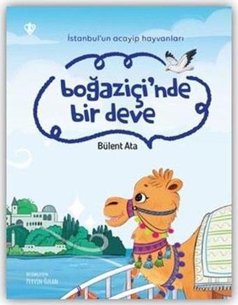Boğaziçi'nde Bir Deve-İstanbul'un Acayip Hayvanları - Bülent Ata - Türkiye Diyanet Vakfı Yayınları